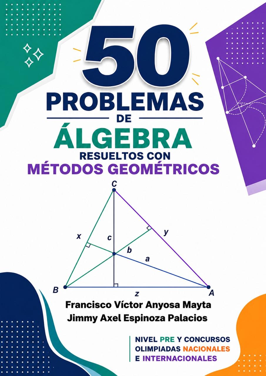 50 PROBLEMAS DE ALGEBRA RESUELTOS CON METODOS GEOMÉTRICOS